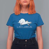 Funny Rabbit I Don't Carrot All T Shirt For Women Lazy Bunny Easter Day