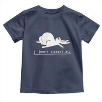 Funny Rabbit I Don't Carrot All Toddler T Shirt Lazy Bunny Easter Day