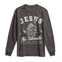 Funny Jesus The Ultimate Deadlifter Long Sleeve Shirt Christian Workout Gym