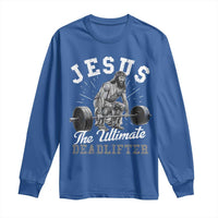 Funny Jesus The Ultimate Deadlifter Long Sleeve Shirt Christian Workout Gym