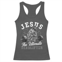 Funny Jesus The Ultimate Deadlifter Racerback Tank Top Christian Workout Gym