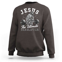 Funny Jesus The Ultimate Deadlifter Sweatshirt Christian Workout Gym