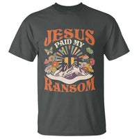 Jesus Paid My Ransom T Shirt Jesus Christian Faith Good Friday Bible Verse