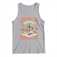 Jesus Paid My Ransom Tank Top Jesus Christian Faith Good Friday Bible Verse