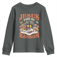 Jesus Paid My Ransom Youth Sweatshirt Jesus Christian Faith Good Friday Bible Verse