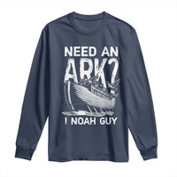Funny Need An Ark I Noah Guy Long Sleeve Shirt Christian Pun