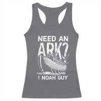 Funny Need An Ark I Noah Guy Racerback Tank Top Christian Pun