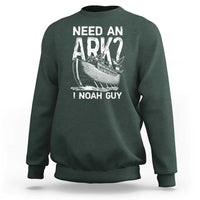 Funny Need An Ark I Noah Guy Sweatshirt Christian Pun