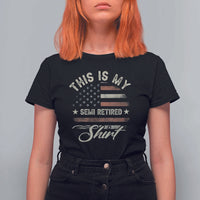 Funny Semi Retirement T Shirt For Women This Is My Semi Retired Slogan Pun American Flag