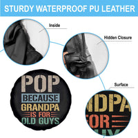 Funny Grandfather Spare Tire Cover Pop Because Grandpa Is For Old Guys