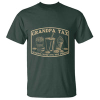 Funny Grandpa Tax Making Sure It's Not Poison T Shirt Father's Day