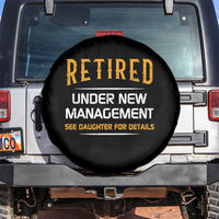 Funny Retired Under New Management See Daughter For Details Spare Tire Cover Dad Mom Retirement