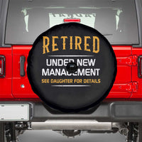 Funny Retired Under New Management See Daughter For Details Spare Tire Cover Dad Mom Retirement