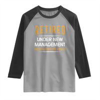 Funny Retired Under New Management See Daughter For Details Raglan Shirt Dad Mom Retirement