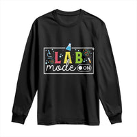 Funny Laboratory Scientist Long Sleeve Shirt Lab Mode On Chemistry Medical