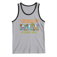 Funny Laboratory Chemistry Scientist Tank Top If You Want It Then You Shoulda Put A Label On It
