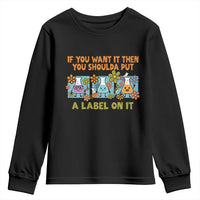 Funny Laboratory Chemistry Scientist Youth Sweatshirt If You Want It Then You Shoulda Put A Label On It