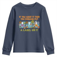 Funny Laboratory Chemistry Scientist Youth Sweatshirt If You Want It Then You Shoulda Put A Label On It