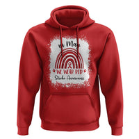In May We Wear Red Stroke Awareness Hoodie Bleach Effect