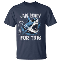 Funny Shark Lover T Shirt Jaw Ready For This Ocean Wildlife - Wonder Print Shop