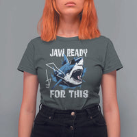 Funny Shark Lover T Shirt For Women Jaw Ready For This Ocean Wildlife - Wonder Print Shop