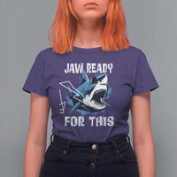 Funny Shark Lover T Shirt For Women Jaw Ready For This Ocean Wildlife - Wonder Print Shop