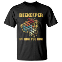 Funny Beekeeper T Shirt If I Run You Run Honey Bee Guy Apiarist - Wonder Print Shop