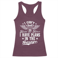 Funny I Cant I Have Plans In The Garage Racerback Tank Top Car Mechanics Fathers Day - Wonder Print Shop