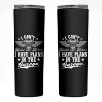 Funny I Cant I Have Plans In The Garage Skinny Tumbler Car Mechanics Fathers Day - Wonder Print Shop