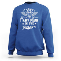 Funny I Cant I Have Plans In The Garage Sweatshirt Car Mechanics Fathers Day - Wonder Print Shop