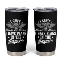Funny I Cant I Have Plans In The Garage Tumbler Cup Car Mechanics Fathers Day - Wonder Print Shop