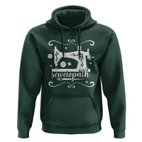 Sewing Lover Hoodie Sewciopath Quilter Sewing Machine - Wonder Print Shop