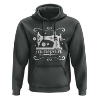 Sewing Lover Hoodie Sewciopath Quilter Sewing Machine - Wonder Print Shop
