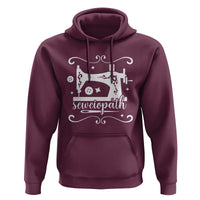 Sewing Lover Hoodie Sewciopath Quilter Sewing Machine - Wonder Print Shop