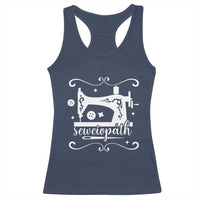 Sewing Lover Racerback Tank Top Sewciopath Quilter Sewing Machine - Wonder Print Shop