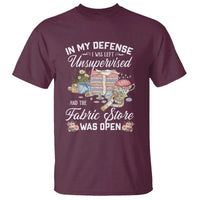 Funny Sewing Lover T Shirt In My Defense I Was Left Unsupervised And The Fabric Store Was Open - Wonder Print Shop