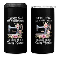 Funny Sewing Lover 4 in 1 Can Cooler Tumbler I Asked God For A Best Friend He Sent Me My Sewing Machine - Wonder Print Shop
