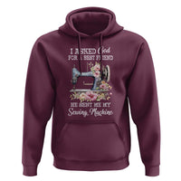 Funny Sewing Lover Hoodie I Asked God For A Best Friend He Sent Me My Sewing Machine - Wonder Print Shop