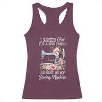 Funny Sewing Lover Racerback Tank Top I Asked God For A Best Friend He Sent Me My Sewing Machine - Wonder Print Shop