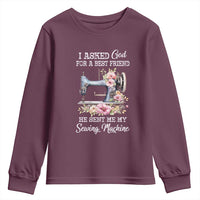 Funny Sewing Lover Youth Sweatshirt I Asked God For A Best Friend He Sent Me My Sewing Machine - Wonder Print Shop