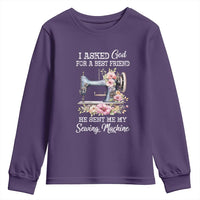 Funny Sewing Lover Youth Sweatshirt I Asked God For A Best Friend He Sent Me My Sewing Machine - Wonder Print Shop