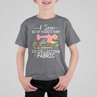 Funny Sewing Lover T Shirt For Kid I Sew But My Favorite Hobby Is Collecting Fabric - Wonder Print Shop