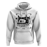Sewing Lover Hoodie Sewciopath Quilter Seamstress - Wonder Print Shop