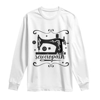 Sewing Lover Long Sleeve Shirt Sewciopath Quilter Seamstress - Wonder Print Shop