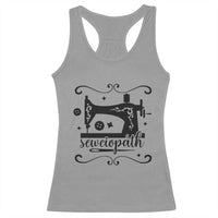 Sewing Lover Racerback Tank Top Sewciopath Quilter Seamstress - Wonder Print Shop
