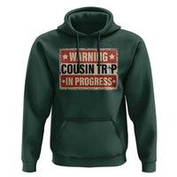 Funny Warning Cousin Trip In Progress Hoodie Vacation Family Matching Toddler Squad Vintage Cruise - Wonder Print Shop