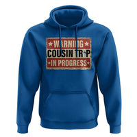 Funny Warning Cousin Trip In Progress Hoodie Vacation Family Matching Toddler Squad Vintage Cruise - Wonder Print Shop