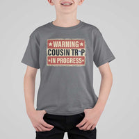 Funny Warning Cousin Trip In Progress T Shirt For Kid Vacation Family Matching Toddler Squad Vintage Cruise - Wonder Print Shop