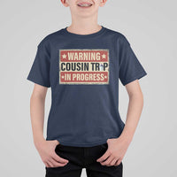 Funny Warning Cousin Trip In Progress T Shirt For Kid Vacation Family Matching Toddler Squad Vintage Cruise - Wonder Print Shop