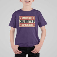Funny Warning Cousin Trip In Progress T Shirt For Kid Vacation Family Matching Toddler Squad Vintage Cruise - Wonder Print Shop
